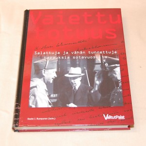 Vaiettu totuus - Salattuja ja vähän tunnettuja tapauksia sotavuosilta